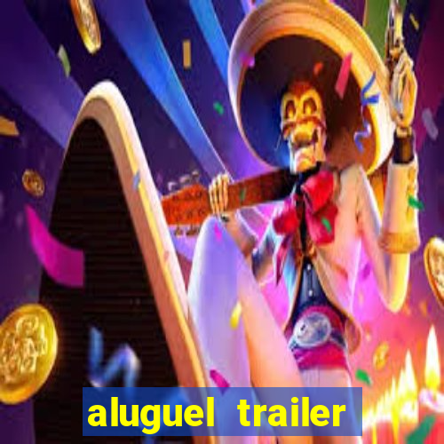 aluguel trailer porto alegre